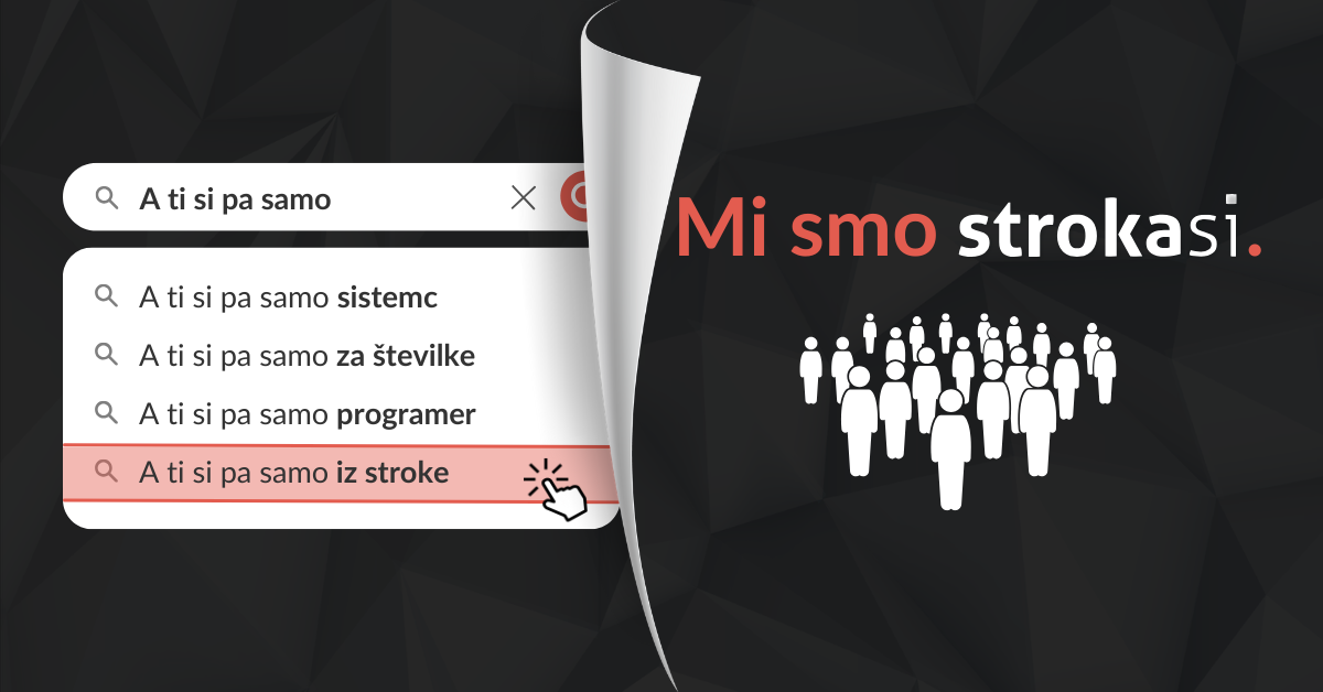 Mi smo stroka. Več kot le tehnološki partner.