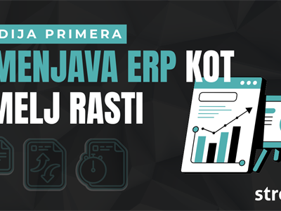 Ko zamenjava ERP sistema postane temelj rasti